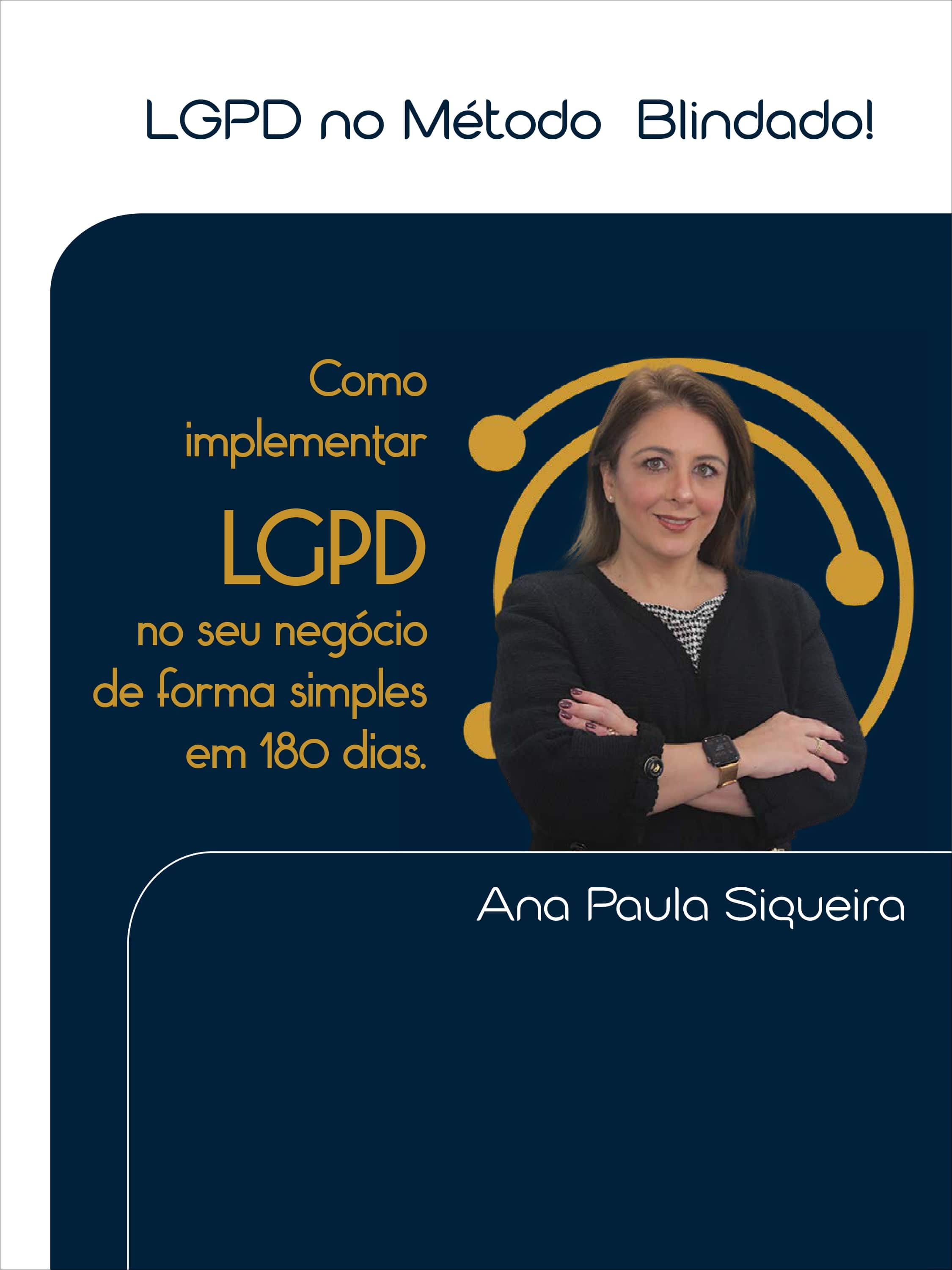 E-book: LGPD MÉTODO BLINDADO (Ana Paula Siqueira)